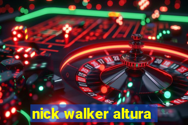 nick walker altura